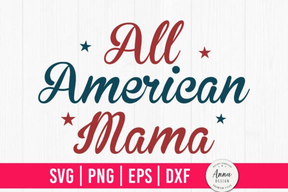 All American Mama SVG, 4th of July SVG Review