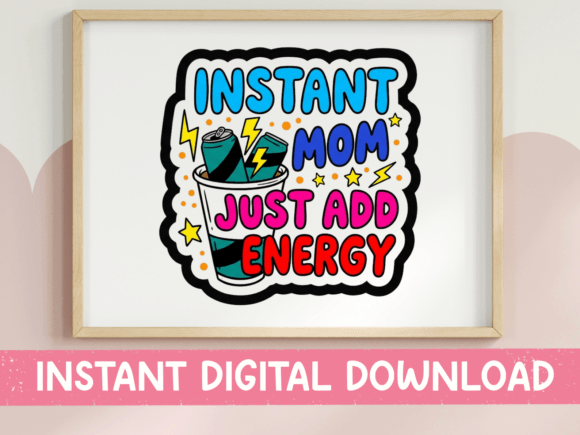 Instant Mom Just Add Energy SVG Review